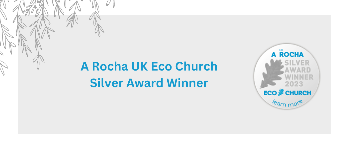 A Rocha UK Eco Church Silver Award Winner