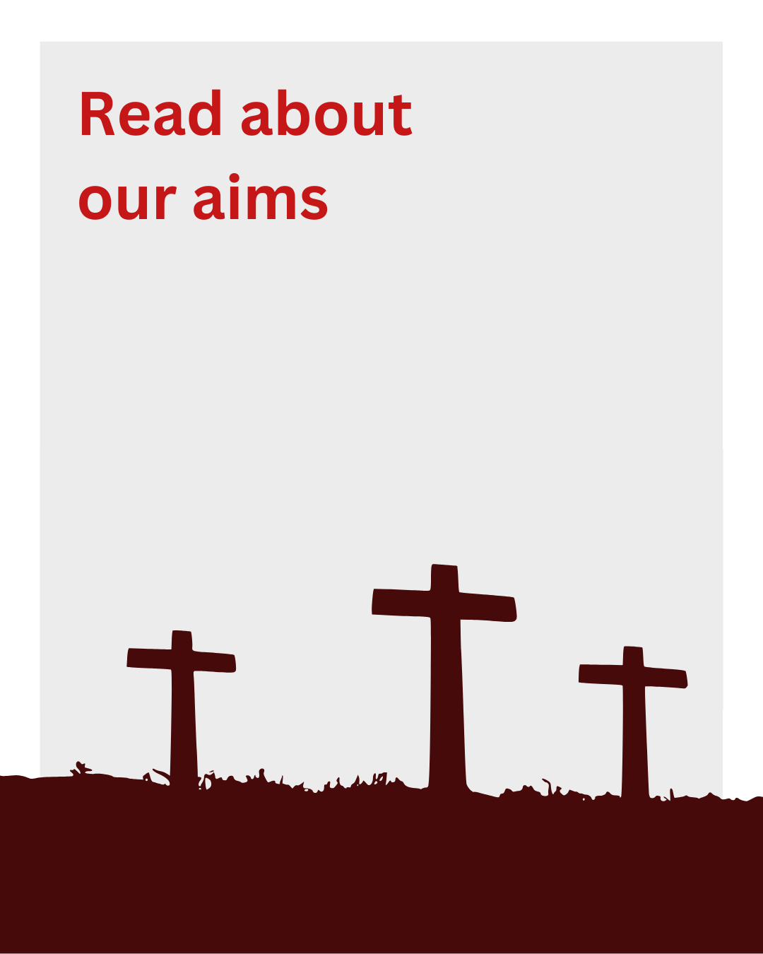 Read about our aims. Image shows a silhouette of three crosses.